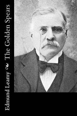 The Golden Spears by Leamy, Edmund