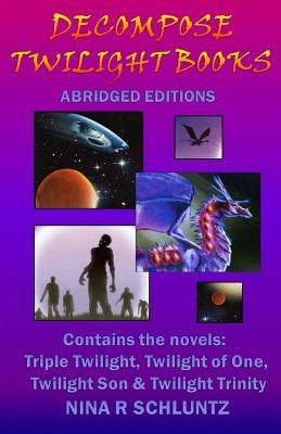 Decompose Twilight Books: Abridged Editions by Schluntz, Nina R.