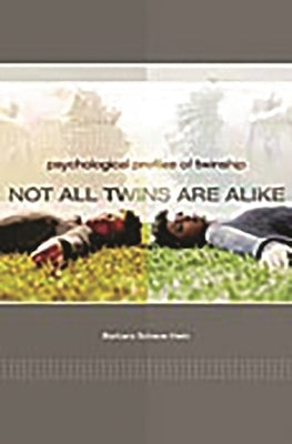 Not All Twins Are Alike: Psychological Profiles of Twinship by Klein, Barbara