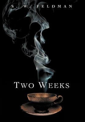 Two Weeks by Feldman, S. W.