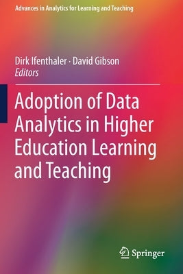 Adoption of Data Analytics in Higher Education Learning and Teaching by Ifenthaler, Dirk