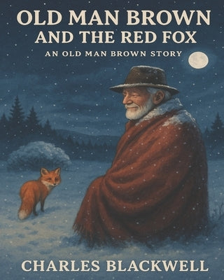 Old Man Brown and the Red Fox by Blackwell, Charles