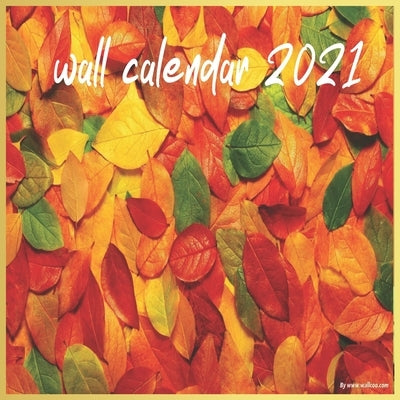 wall calendar 2021: 2021 A Year of Hope and Inspiration, A Year of Hope, inspiration 16-month wall calendar 8.5 X 8.5 Inch by Publiching, Calendar 2021