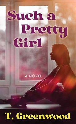 Such a Pretty Girl by Greenwood, T.