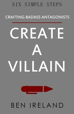 Create A Villain by Ireland, Ben