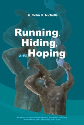 Running, Hiding, and Hoping by Nicholls, Colin R.