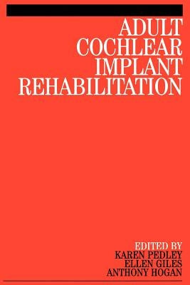 Adult Cochlear Implant Rehabilitation by Pedley, Karen