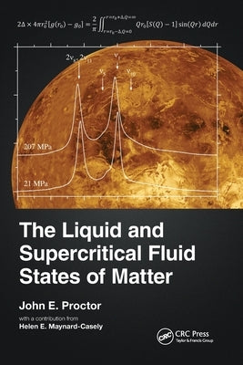 The Liquid and Supercritical Fluid States of Matter by Proctor, John E.