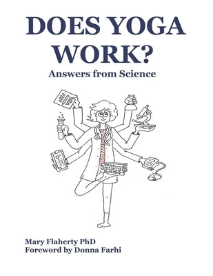 Does Yoga Work? Answers from Science by Farhi, Donna