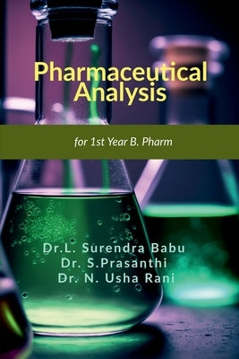 Pharmaceutical Analysis: For 1st year B. Pharm by Dr L Surendra Babu