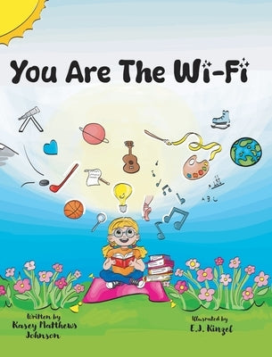 You Are The Wi-Fi by Matthews Johnson, Kasey