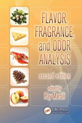 Flavor, Fragrance, and Odor Analysis by Marsili, Ray