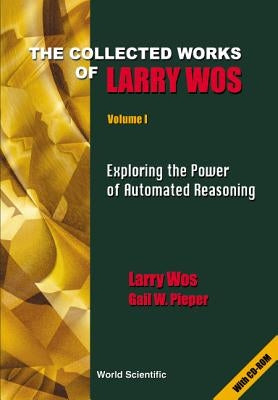 Collected Works of Larry Wos, the (in 2 Volumes) by Pieper, Gail W.