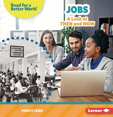 Jobs: A Look at Then and Now by Leed, Percy