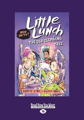 The Old Climbing Tree: Little Lunch series (Large Print 16pt) by Katz, Danny