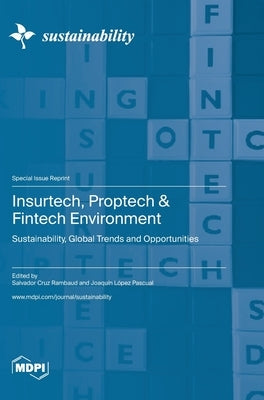 Insurtech, Proptech & Fintech Environment: Sustainability, Global Trends and Opportunities by Rambaud, Salvador Cruz