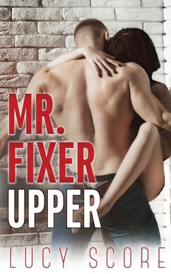 Mr. Fixer Upper by Score, Lucy