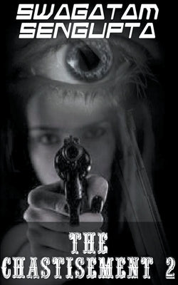 The Chastisement 2 by SenGupta, Swagatam