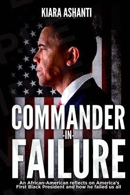 Commander-in-Failure by Ashanti, Kiara