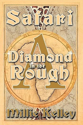 Safari: A Diamond in the Rough by Kelley, Millie