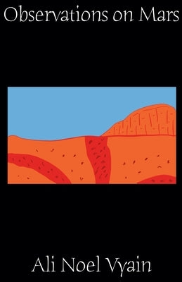 Observations on Mars by Vyain, Ali Noel
