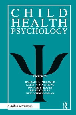 Child Health Psychology by Melamed, Barbara G.