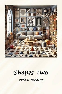 Shapes Two: A visual introduction to geometric shapes in the world by McAdams, David E.
