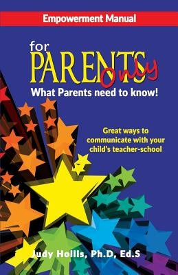 Empowerment Manual For Parents only What Parents need to know! by Ed S., Judy Hollis Ph. D.