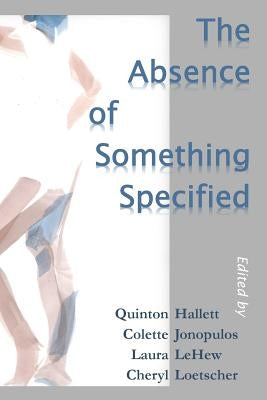 The Absence of Something Specified by Hallett, Quinton