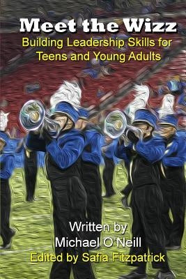 Meet The Wizz: Building Leadership Skills for Teens and Young Adults by Fitzpatrick, Safia