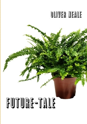 Future-Tale by Neale, Oliver