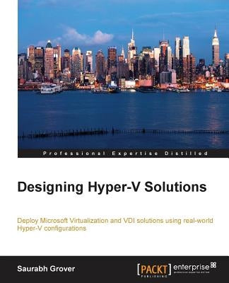 Designing Hyper-V Solutions by Grover, Saurabh