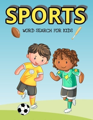 Sports Word Search For Kids: Over 1000 Words To Find - Puzzles Include Baseball, Football, Soccer And Much More by Publishing, Inventive Walrus