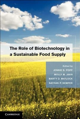 The Role of Biotechnology in a Sustainable Food Supply by Popp, Jennie S.