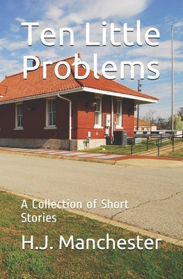 Ten Little Problems: A Collection of Short Stories by Litherland, Chris