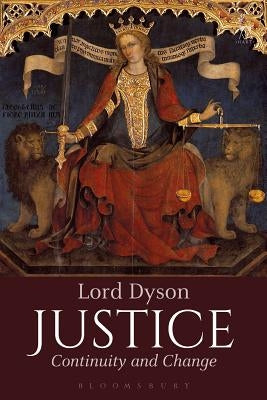 Justice: Continuity and Change by Dyson, Lord