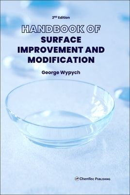 Handbook of Surface Improvement and Modification by Wypych, George