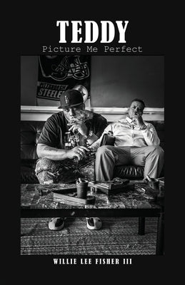 Teddy: Picture Me Perfect by Fisher, Willie Lee, III