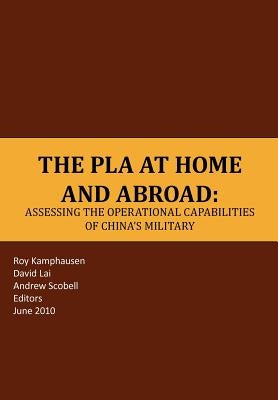 The PLA at Home and Abroad by Kamphausen, Roy