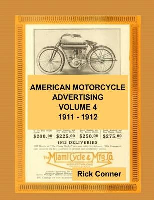 American Motorcycle Advertising Volume 4: 1911 - 1912 by Conner, Rick