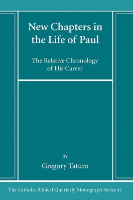 New Chapters in the Life of Paul by Tatum, Gregory