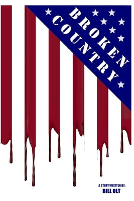 Broken Country by Olt, Bill
