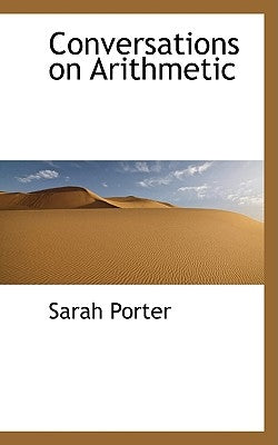 Conversations on Arithmetic by Porter, Sarah