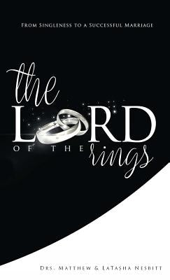 The Lord of the Rings: From Singleness to a Successful Marriage by Nesbitt, Matthew L.