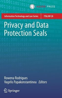 Privacy and Data Protection Seals by Rodrigues, Rowena