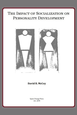 The Impact of Socialization on Personality Development by McCoy, David B.