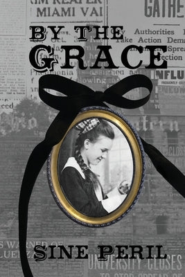 By the Grace by Peril, Sìne