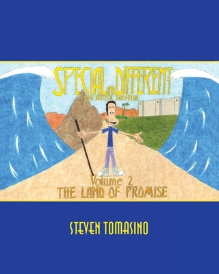 Special and Different: The Autistic Traveler Volume 2: The Land of Promise by Tomasino, Steven