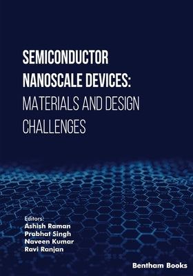 Semiconductor Nanoscale Devices: Materials and Design Challenges by Singh, Prabhat