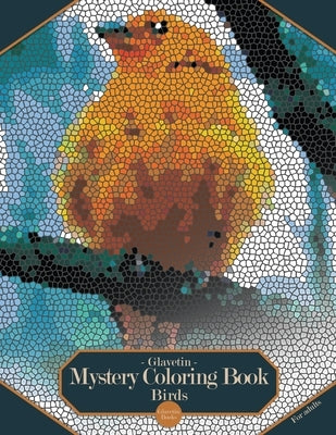 Glavetin - Mystery Coloring Book - Birds: Coloring book by number for adults in a mosaic style by Glavetin Books